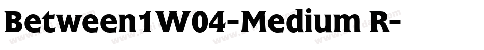 Between1W04-Medium R字体转换